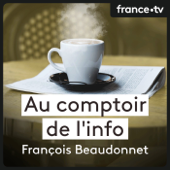 Au comptoir de l'info - France Télévisions