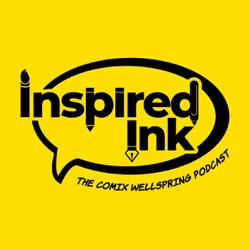 Inspired Ink Ep #50 - Dan Hills - A Sitdown With Comixwell Spring CEO