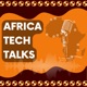 Africa Tech Talks