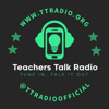 Teachers Talk Radio - Teachers Talk Radio