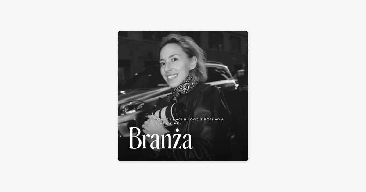 Apple Podcasts에서 만나는 Branża: Asia Typek ‎Apple Podcasts에서 만나는 Branża: Asia Typek