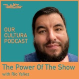 7. The Power Of The Show with Río Yañez