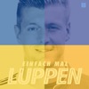 Einfach mal Luppen