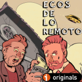 Ecos de lo remoto - Podcast On The Go