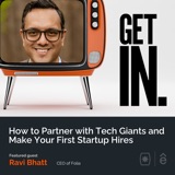 How to Partner with Tech Giants and Make Your First Startup Hires with Ravi Bhatt