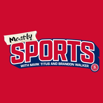 Mostly Sports With Mark Titus and Brandon Walker:Barstool Sports