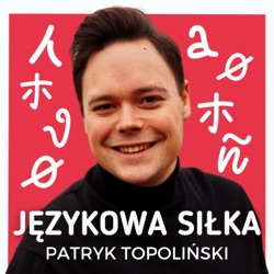 Patryk Topoliński | Językowa Siłka