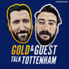 Gold and Guest Talk Tottenham - Reach Podcasts