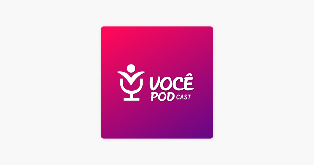 Você Pod on Apple Podcasts
