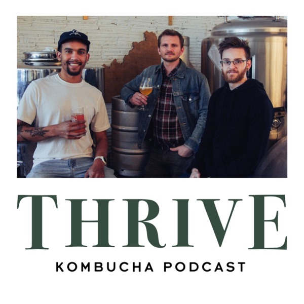 Thrive Kombucha Podcast
