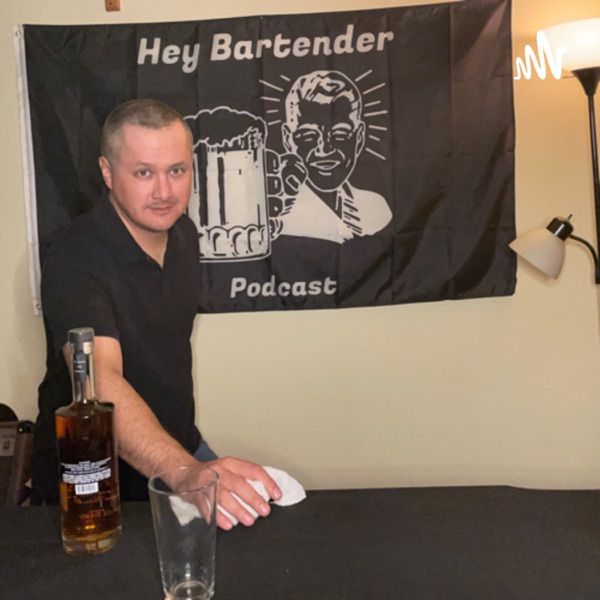 Hey Bartender Podcast