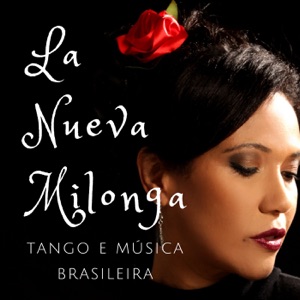 La Nueva Milonga: Tango e Música Brasileira