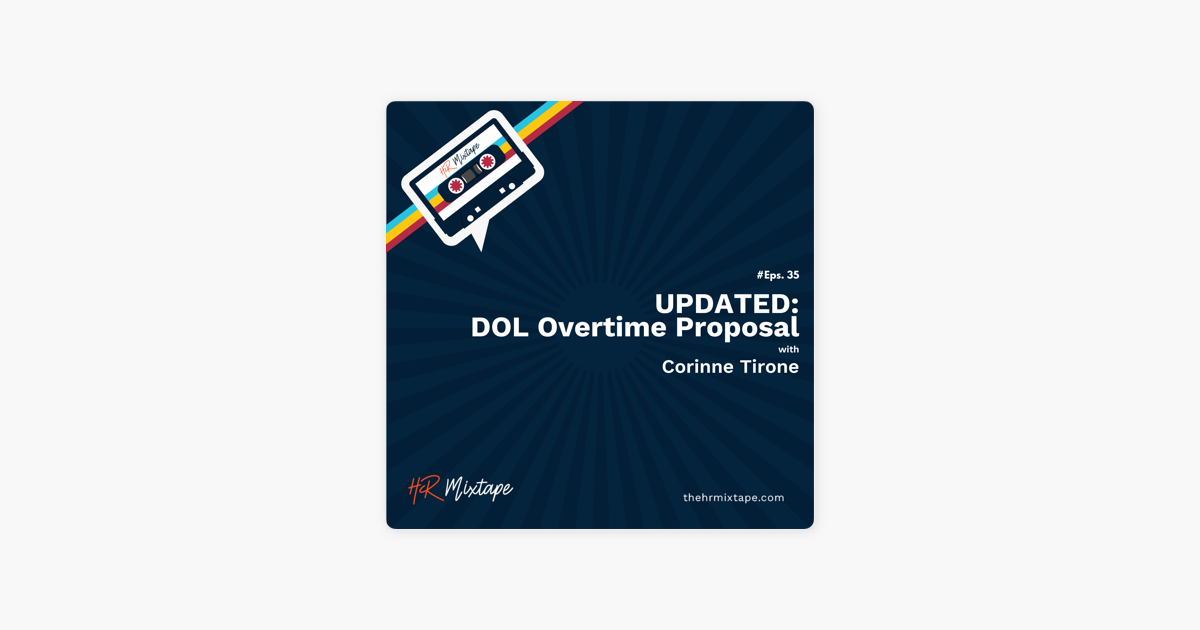 ‎HR Mixtape Updated DOL Overtime Proposal with Corinne Tirone on