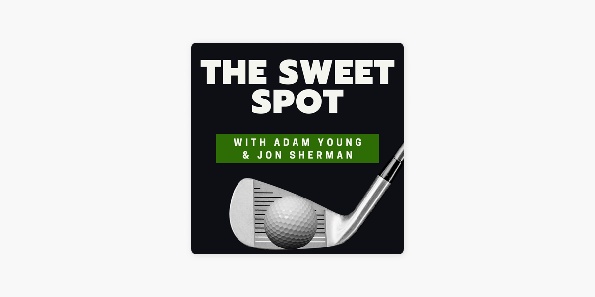 The Sweet Spot - Golf Podcast on Apple Podcasts