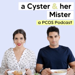 The PCOS Podcast by A Cyster & Her Mister