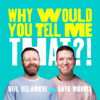 Why Would You Tell Me That? - Neil Delamere Dave Moore