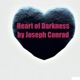 Heart of Darkness by Joseph Conrad