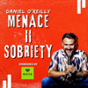 Menace to Sobriety - Daniel O'Reilly