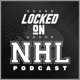 Locked On NHL - Daily Podcast On The National Hockey League