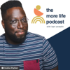 The More Life Podcast - Bart Anestin