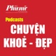 Chuyện Khoẻ - Đẹp