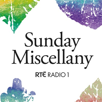 Sunday Miscellany:RTÉ Radio 1