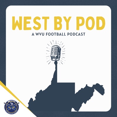 West By Pod — A WVU Football Podcast West By Pod — A WVU Football Podcast