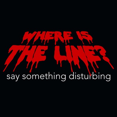 Where is the Line? Where is the Line?