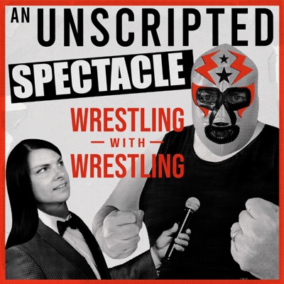 An Unscripted Spectacle - Wrestling with Wrestling