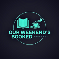 Our Weekend's Booked podcast