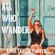 All Who Wander with Anne Taylor Hartzell