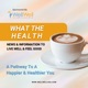 What The Health: News & Information To Live Well & Feel Good