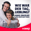 Anke Engelke und Kristian Thees: Wie war der Tag, Liebling? - SWR3, Kristian Thees, Anke Engelke