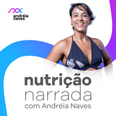 Nutrição Narrada - Andreia Naves