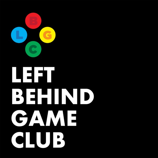 Left Behind Game Club: A Video Game Podcast podcast show image