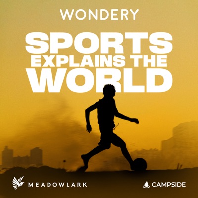 Sports Explains the World:Wondery | Meadowlark