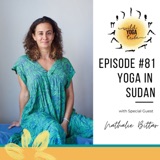 #81 - Safe Spaces in Yoga - Yoga in Sudan with Nathalie Bittar