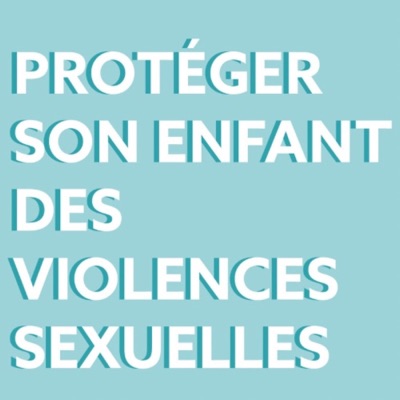 Protéger son enfant des violences sexuelles