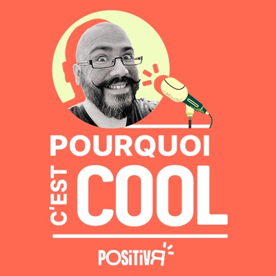 Pourquoi c'est COOL - par POSITIVR