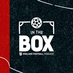 The Journey So Far | S5 EP4 | IN THE BOX - An England Football Podcast