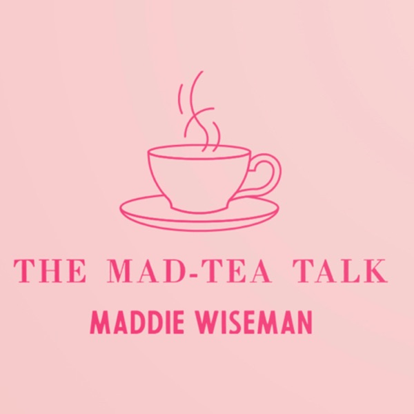 The Mad-Tea Talk