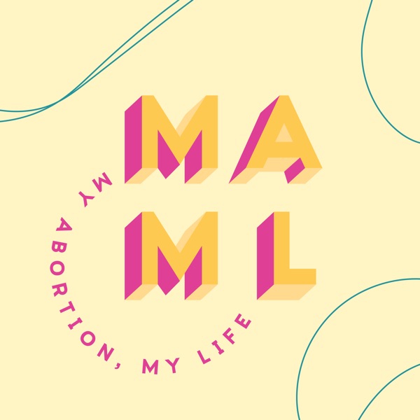 My Abortion, My Life: The Podcast