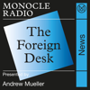The Foreign Desk - Monocle