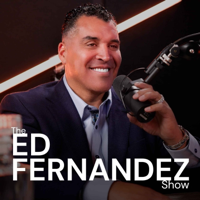 The Ed Fernandez Show podcast