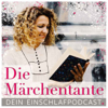 Die Märchentante, Meditation und Geschichten zum Einschlafen - Alexandra Matthes
