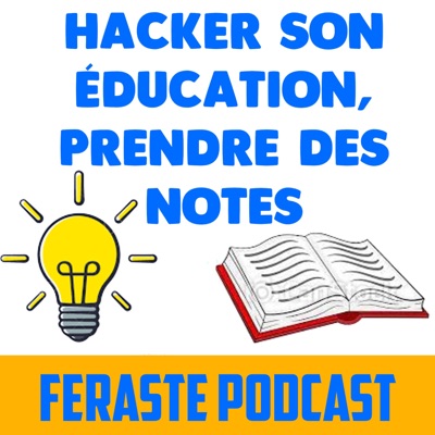 Feraste Podcast - hacker son éducation