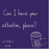 can i have your attention please? - tralexa studios