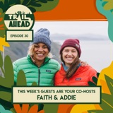 Season 3 Welcome Back: Faith & Addie on Theories of Change, Trail Running, and Climate Conversations