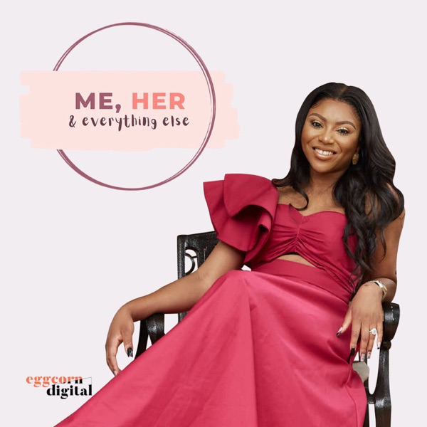Me, Her & Everything Else Podcast