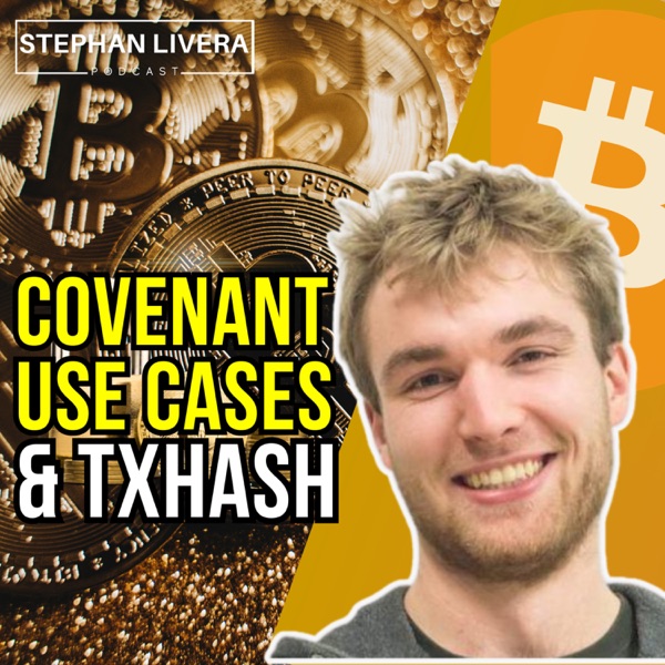 Covenant Use Cases & TXHASH with Steven Roose (SLP541) photo